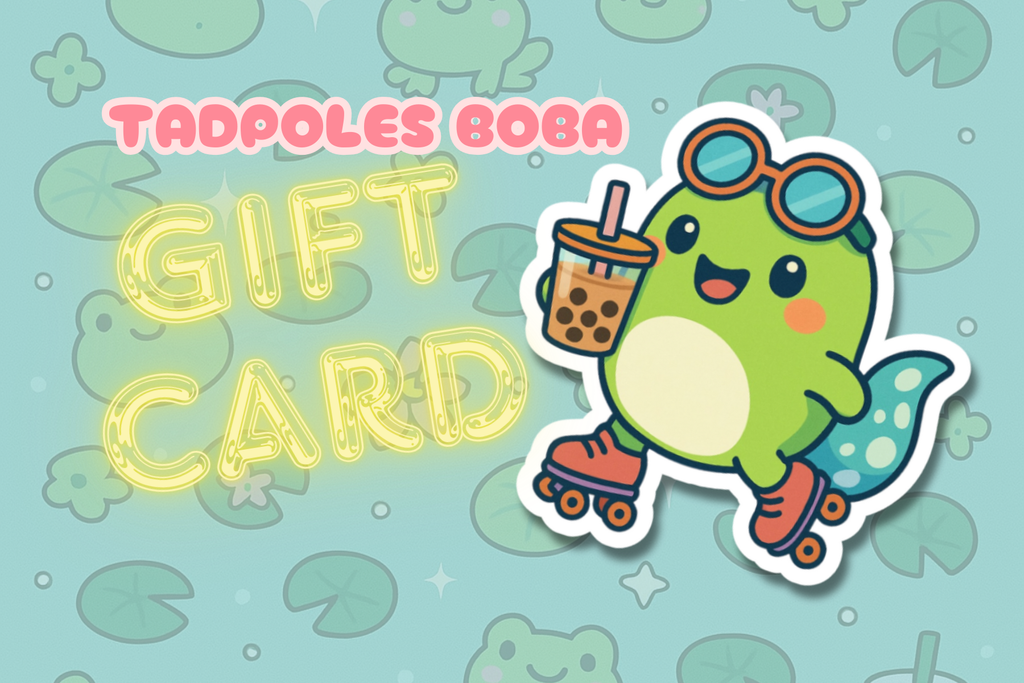 Tadpoles Boba Gift Card